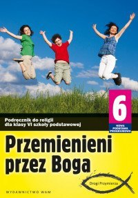 Religia przemienieni przez Boga podręcznik dla klasy 6 szkoły podstawowej