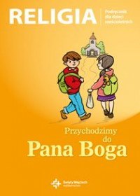 Religia przychodzimy do pana Boga podręcznik dla klasy 0 szkoły podstawowej