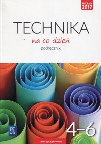 Technika na co dzień podręcznik dla kalsy 4-6 szkoły podstawowej 181106