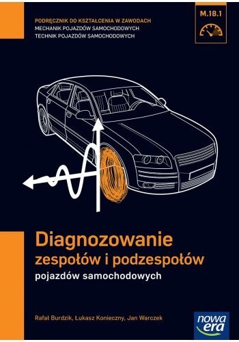 Mechanik samochodowy podręcznik diagnozowanie zespołów i podzespołów pojazdów samochodowych szkoła zawodowa 29701