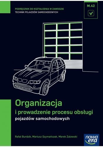 Mechanik samochodowy podręcznik organizacja iprowadzenie procesu obsługi pojazdów samochodowych szkoła zawodowa 29705