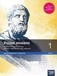 Nowe język polski ponad słowami podręcznik klasa 1 część 1 liceum i technikum zakres podstawowy i rozszerzony 63301