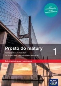 Nowe matematyka prosto do matury podręcznik klasa 1 liceum i technikum zakres podstawowy i rozszerzony 68252