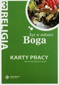 Religia żyć w miłości Boga karty pracy dla klasy 1 liceum po podstawówce