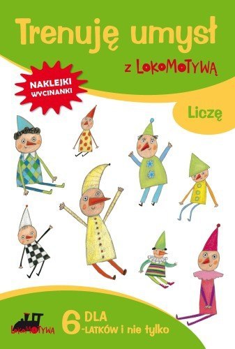 Zeszyt dla sześciolatków trenuję umysł z lokomotywą liczę