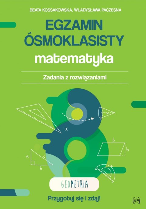 Egzamin ósmoklasisty Matematyka Zadania z rozwiązaniami Geometria