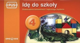 PUS Idę do szkoły 4 - Doskonalenie koncentracji i logicznego myślenia