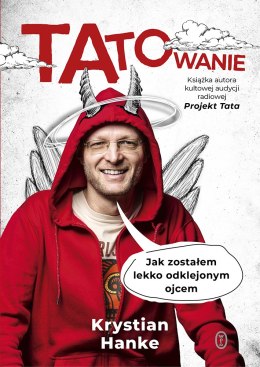 Tatowanie. Jak zostałem lekko odklejonym ojcem