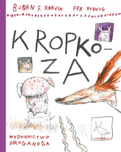 Kropkoza. Lisek i Prosiaczek z niezakręconym ogonkiem