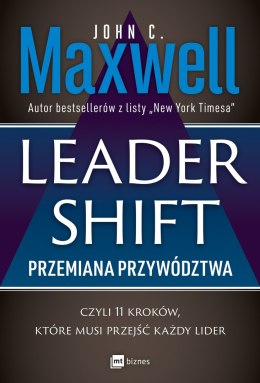 Leadershift. Przemiana przywództwa, czyli 11 kroków, które musi przejść każdy lider