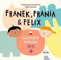 Zwierzęta domowe. Franek, Frania i Felix