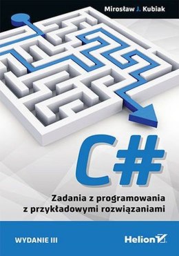 C#. Zadania z programowania z przykładowymi rozwiązaniami wyd. 3