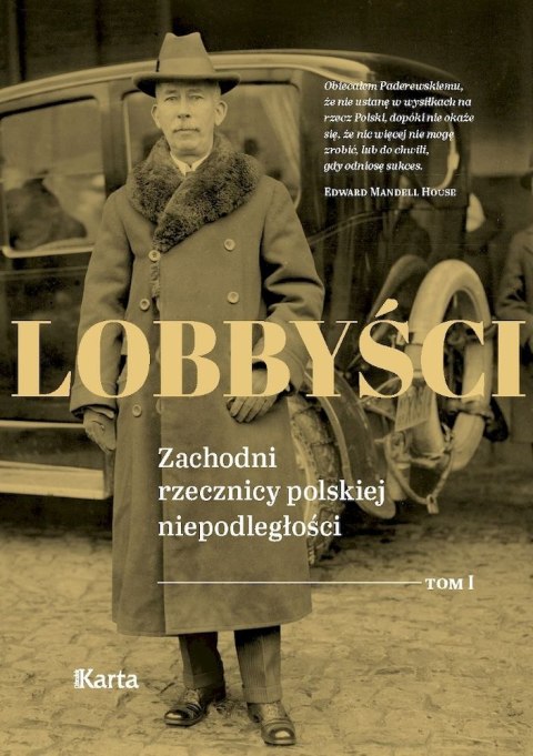 Lobbyści. Zachodni rzecznicy polskiej niepodległości. Tom 1 W Wersalu