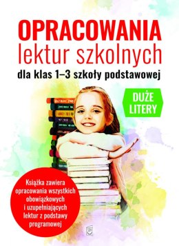 Opracowania lektur szkolnych dla klas 1-3 szkoły podstawowej