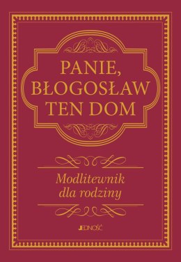 Panie, błogosław ten dom. Modlitewnik dla rodziny wyd. 2