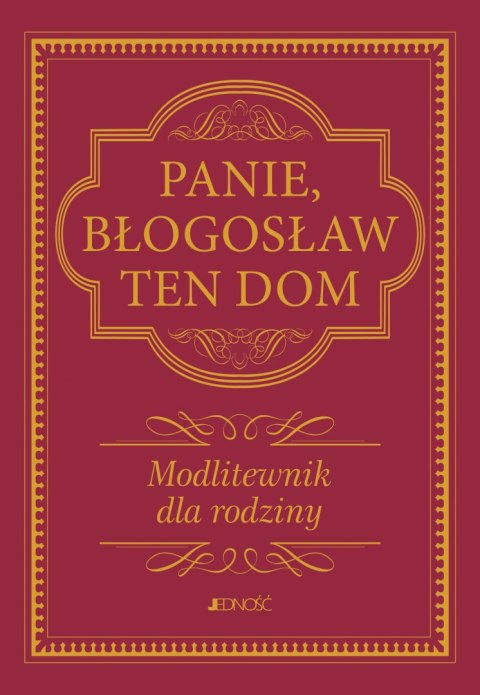 Panie, błogosław ten dom. Modlitewnik dla rodziny wyd. 2