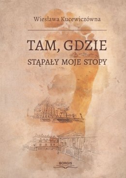 Tam gdzie stąpały moje stopy