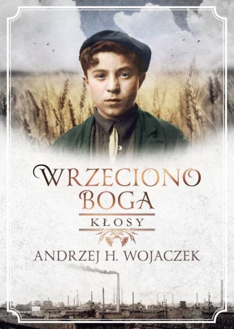 Kłosy. Wrzeciono Boga