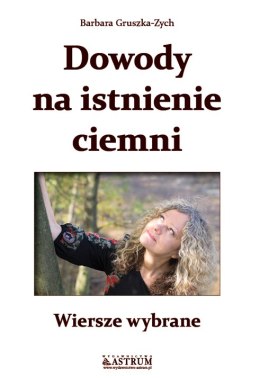 Dowody na istnienie ciemni wiersze wybrane