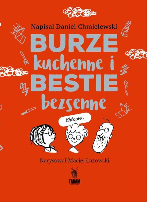 Burze kuchenne i bestie bezsenne dla chłopców