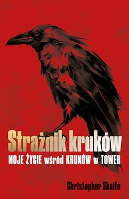 Strażnik kruków moje życie wśród kruków w tower