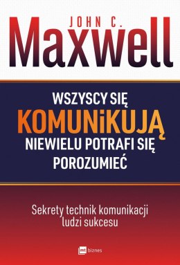 Wszyscy się komunikują niewielu potrafi się porozumieć