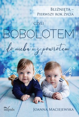 Bliźnięta - pierwszy rok życia, czyli Bobolotem do nieba i z powrotem