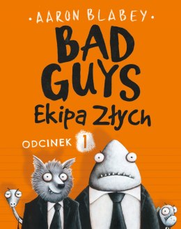 Ekipa złych. Bad Guys. Odcinek 1