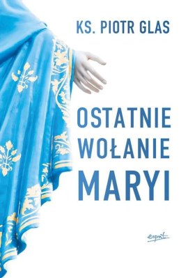 Ostatnie wołanie Maryi