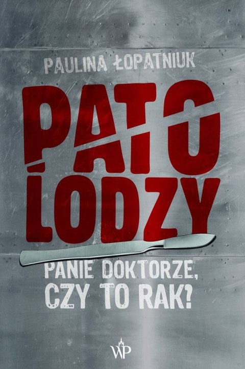 Patolodzy panie doktorze czy to rak