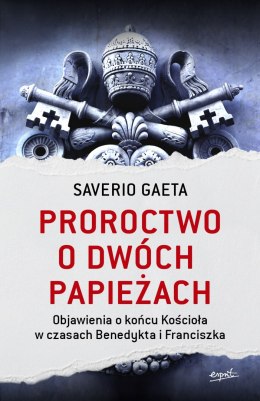 Proroctwo o dwóch papieżach objawienia o końcu kościoła w czasach benedykta i franciszka