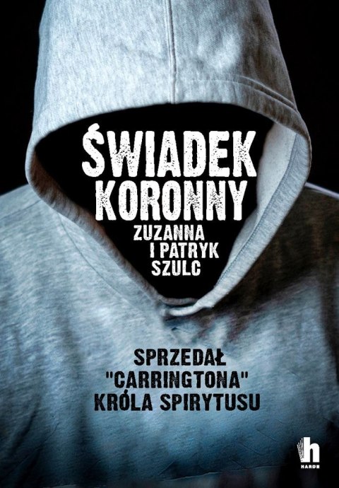 Świadek koronny jak zabijali ludzie króla spirytusu