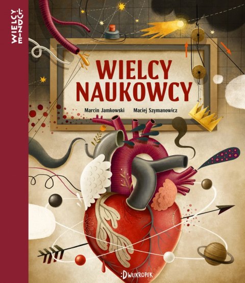 Wielcy naukowcy. Wielcy ludzie