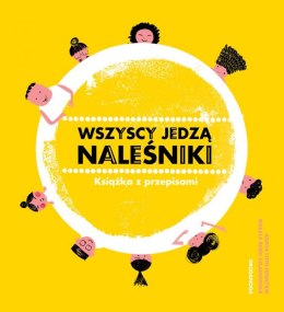 Wszyscy jedzą naleśniki. Książka z przepisami