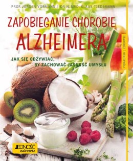 Zapobieganie chorobie alzheimera jak się odżywiać by zachować jasność umysłu poradnik zdrowie