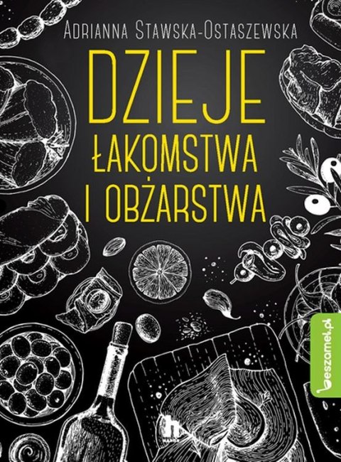 Dzieje łakomstwa i obżarstwa