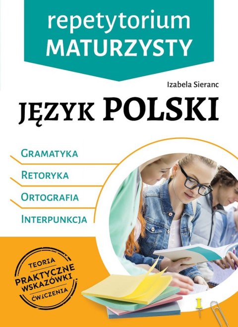 Język polski. Gramatyka, retoryka, ortografia, interpunkcja. Repetytorium maturzysty