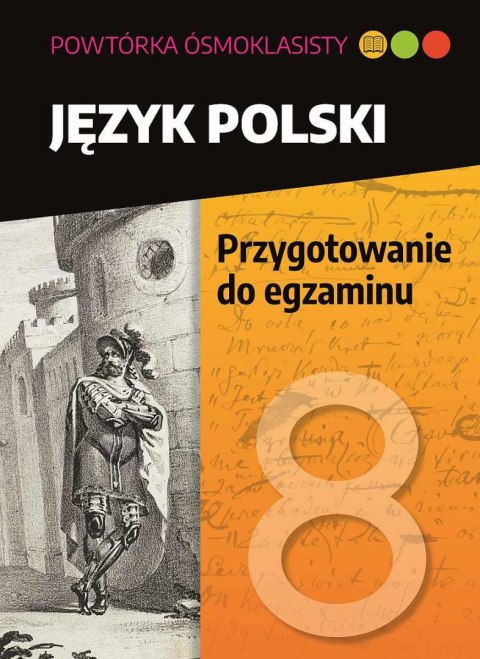 Język polski. Przygotowanie do egzaminu. Powtórka ósmoklasisty