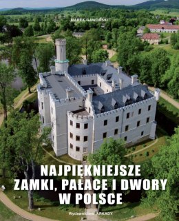 Najpiękniejsze zamki pałace i dwory w Polsce