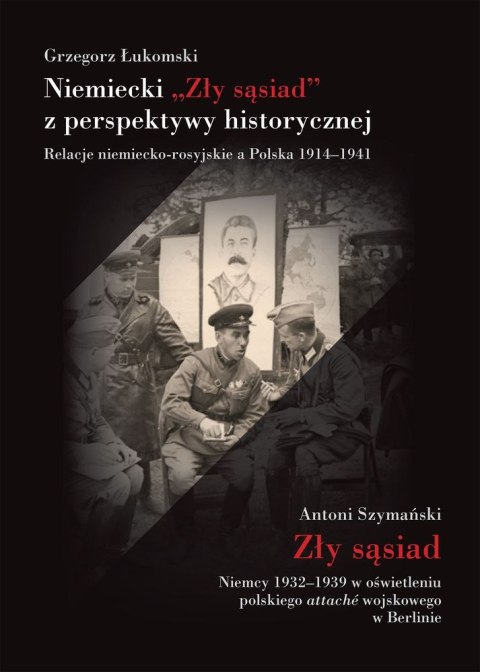 Niemiecki zły sąsiad z perspektywy historycznej relacje niemiecko-rosyjskie a Polska 1914-1941