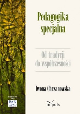 Pedagogika specjalna. Od tradycji do współczesności