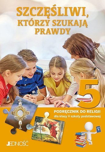 Religia Szczęśliwi, którzy szukają prawdy podręcznik dla klasy 5 szkoły podstawowej