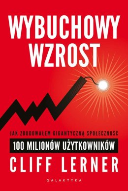 Wybuchowy wzrost jak zbudowałem gigantyczną społeczność 100 milionów użytkowników