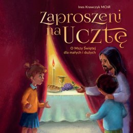 Zaproszeni na ucztę. O Mszy Świętej dla małych i dużych