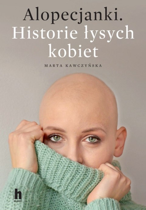 Alopecjanki. Historie łysych kobiet