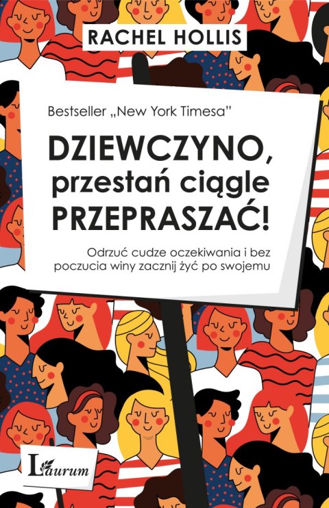 Dziewczyno, przestań ciągle przepraszać! Odrzuć cudze oczekiwania i bez poczucia winy zacznij żyć po swojemu