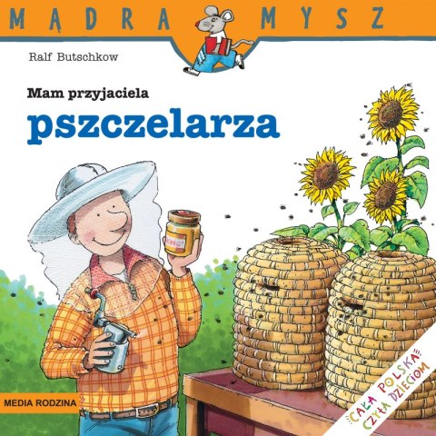 Mam przyjaciela pszczelarza. Mądra Mysz