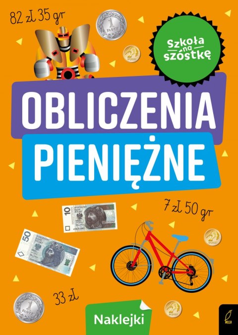 Obliczenia pieniężne. Szkoła na szóstkę