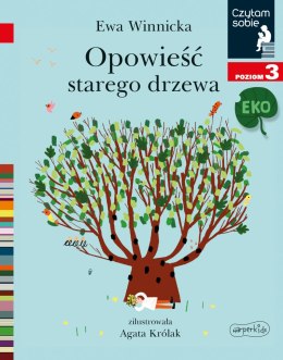 Opowieść starego drzewa. Czytam sobie Eko. Poziom 3