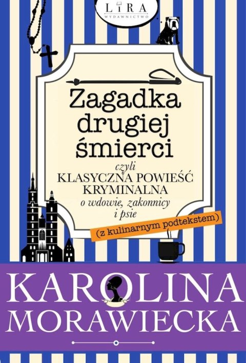 Zagadka drugiej śmierci czyli klasyczna powieść kryminalna o wdowie, zakonnicy i psie (z kulinarnym podtekstem)